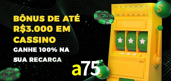 a75 melhor bônus de depósito